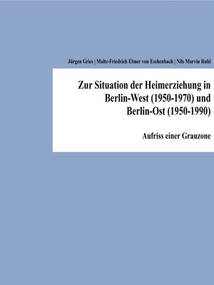 cover image of Zur Situation der Heimerziehung in Berlin-West (1950-1970) und Berlin-Ost (1950-1990)